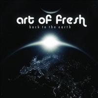 Art of Fresh - Back to the Earth