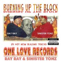 Ray Ray & Sinister Tonz - Burning Up The Block