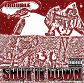 Trouble - Shut It Down